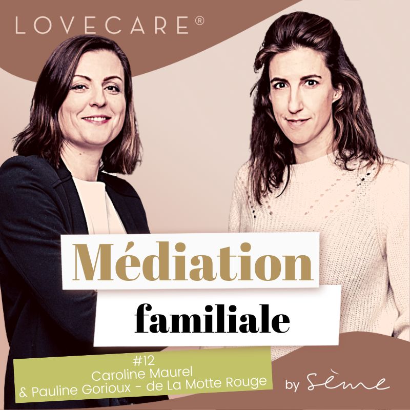 pauline_delamotterouge_caroline_maurel_lovecare_podcast